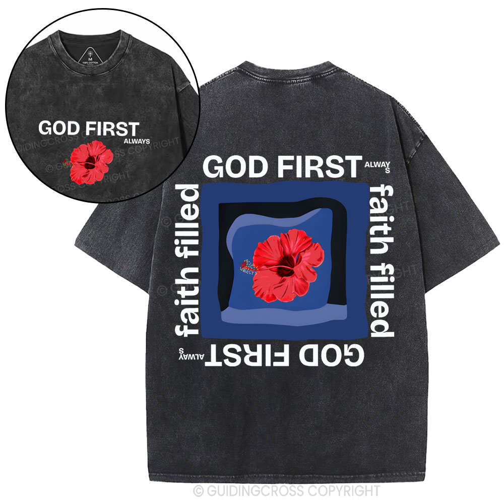 God First Always Faith Filled Christian Washed T-Shirt