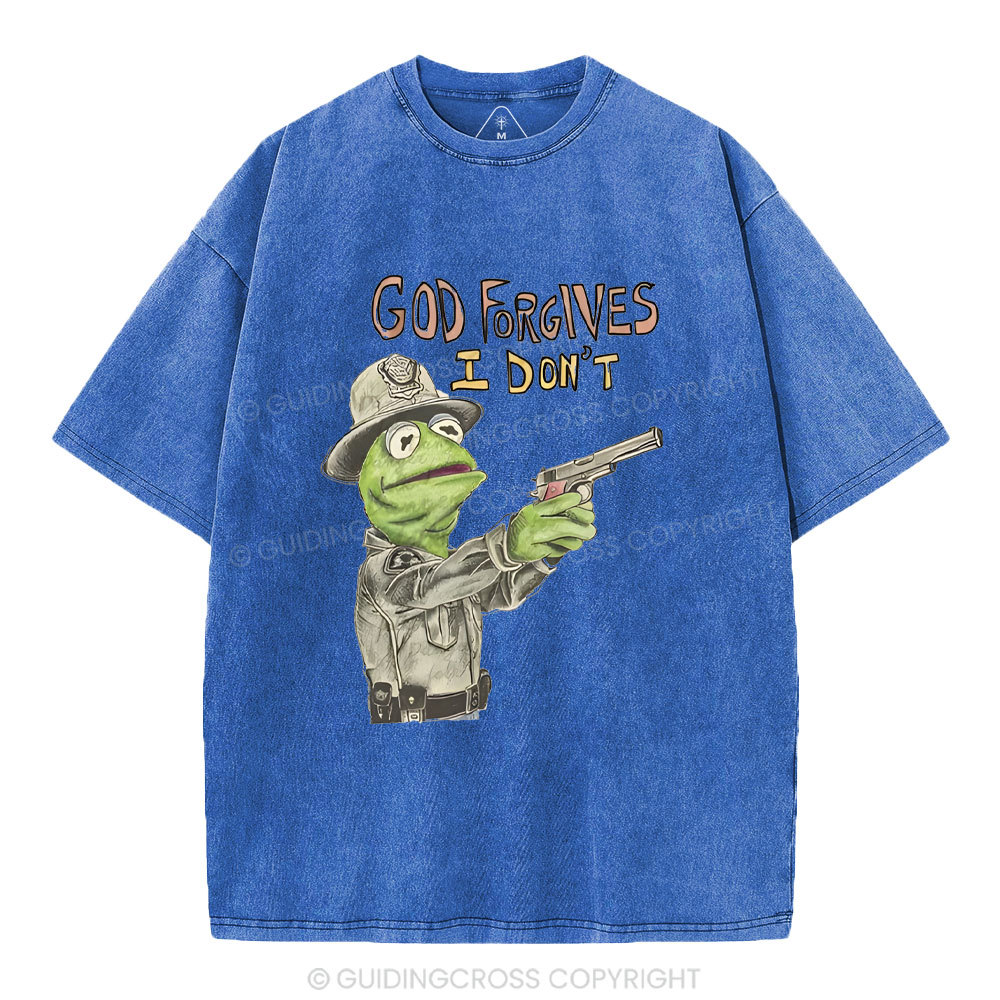 God Forgivens I Don't Christian Washed T-Shirt