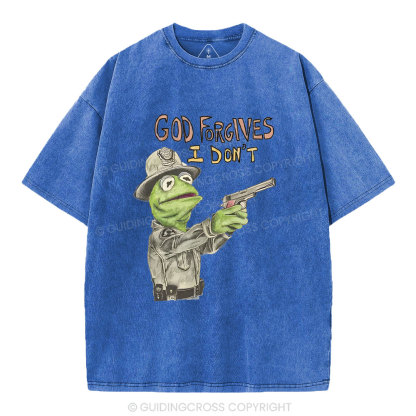 God Forgivens I Don't Christian Washed T-Shirt