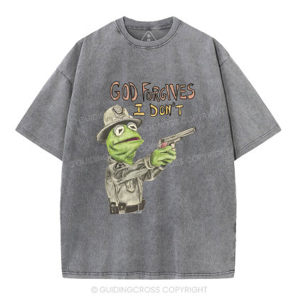 God Forgivens I Don't Christian Washed T-Shirt