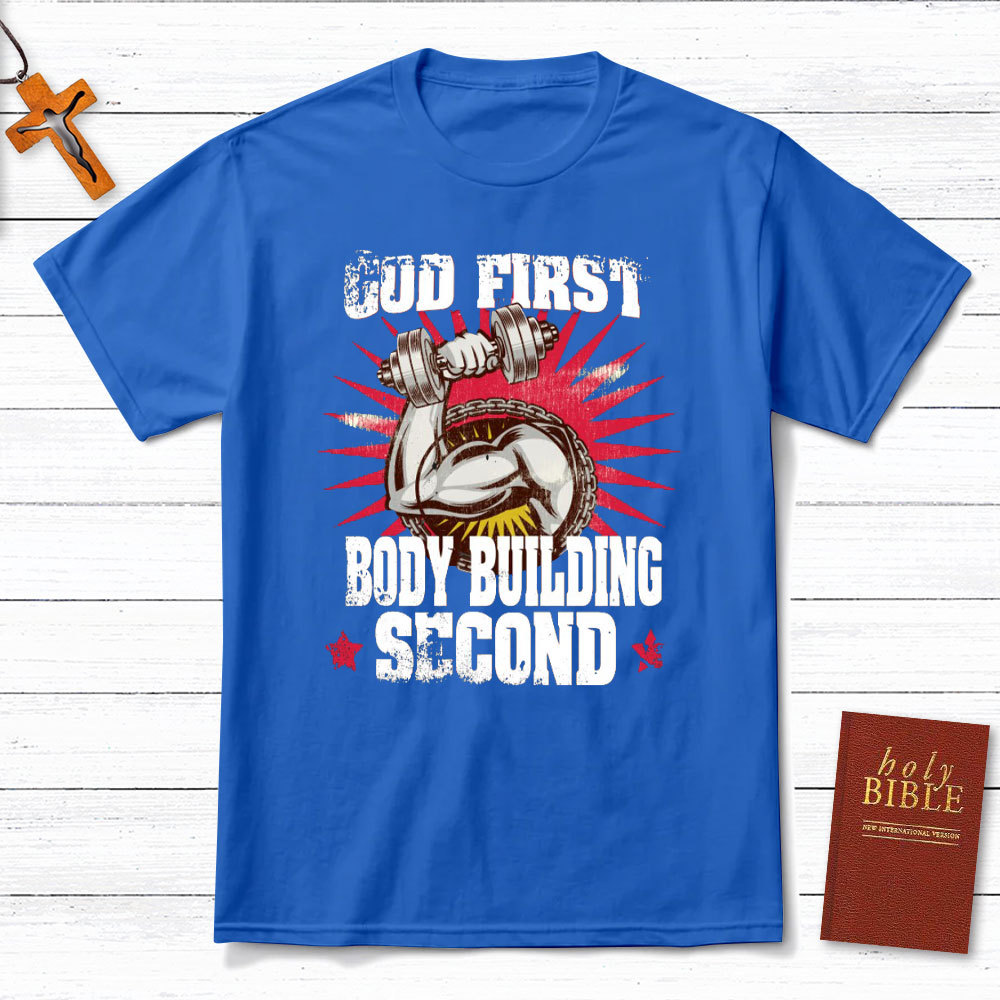 God First Body Building Second Christian T-Shirt