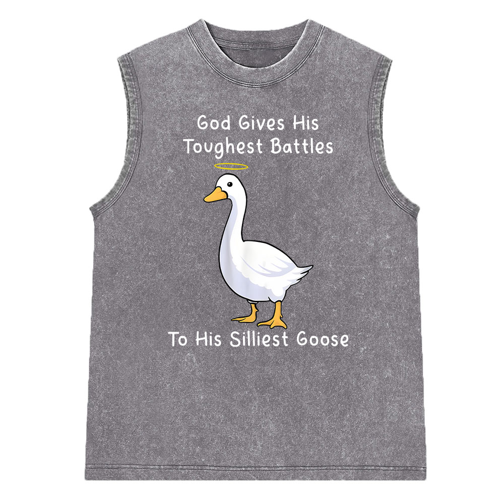 God Gives His Toughest Battles  To His Siliest Goose Christian Sleeveless Tee