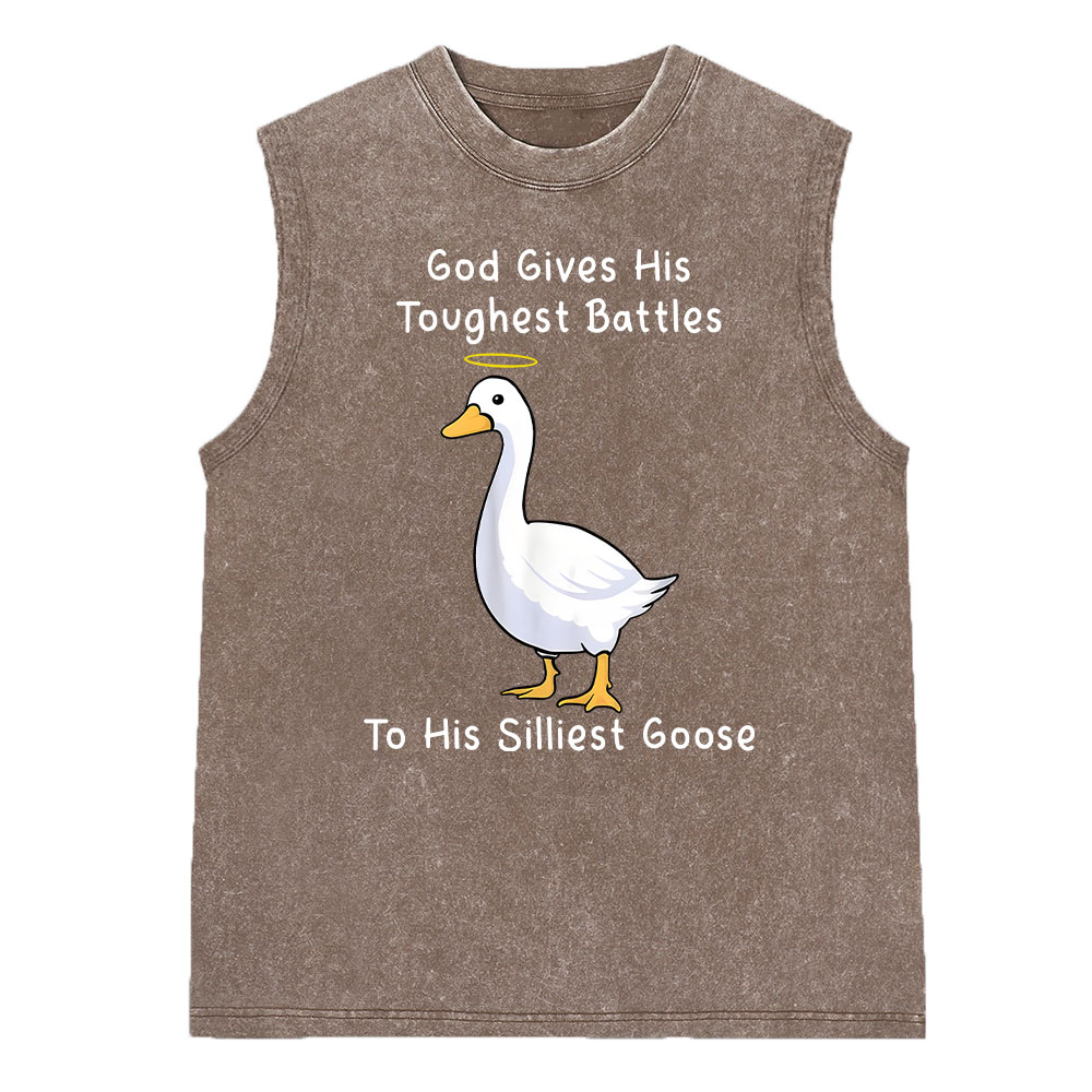 God Gives His Toughest Battles  To His Siliest Goose Christian Sleeveless Tee