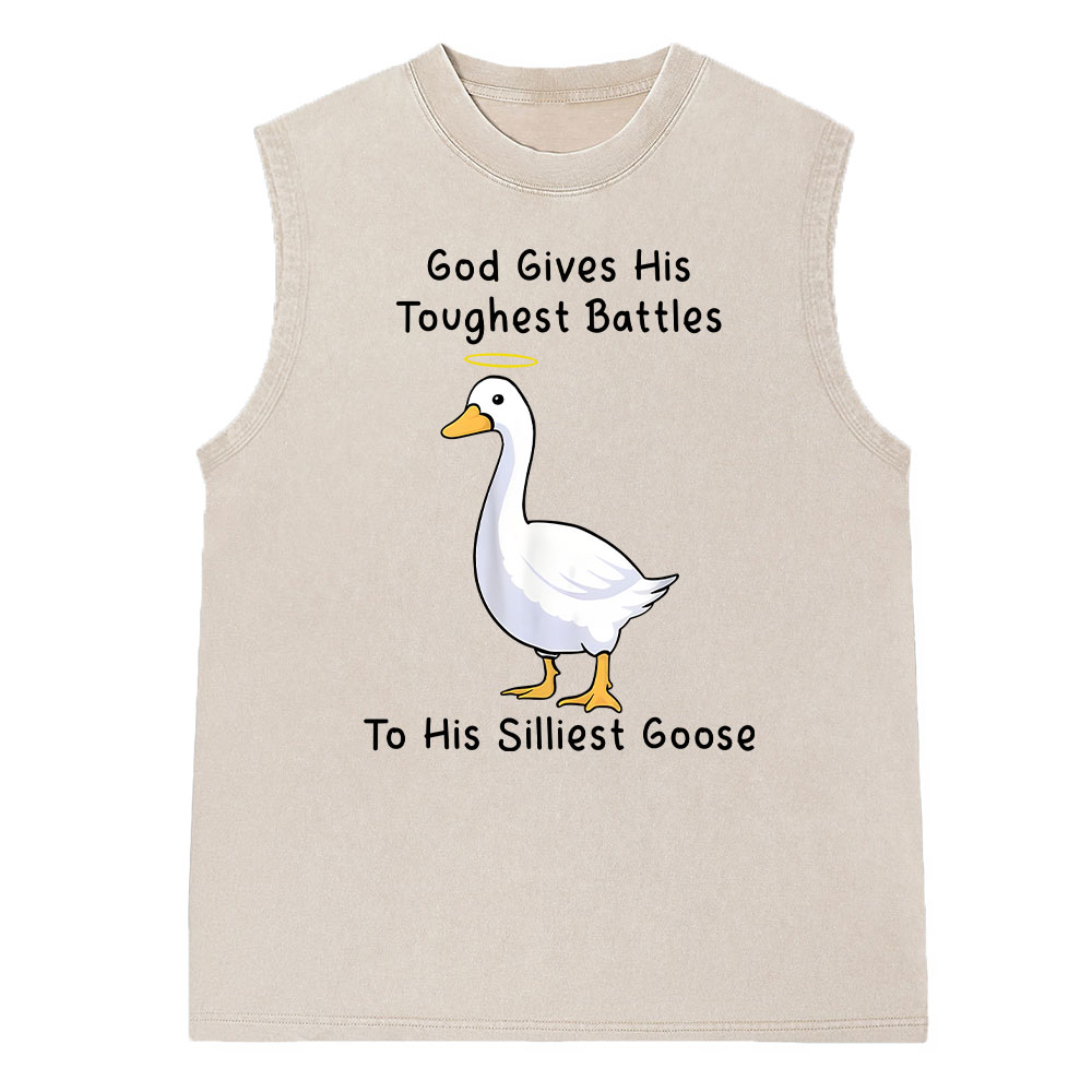 God Gives His Toughest Battles  To His Siliest Goose Christian Sleeveless Tee