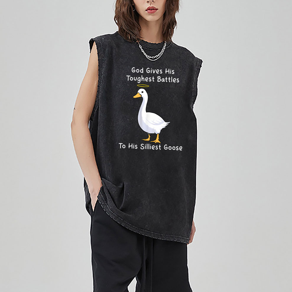 God Gives His Toughest Battles  To His Siliest Goose Christian Sleeveless Tee