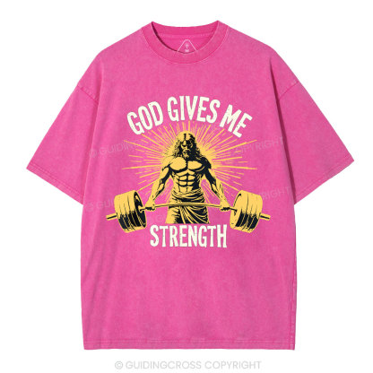 God Gives Me Strength Christian Washed T-Shirt