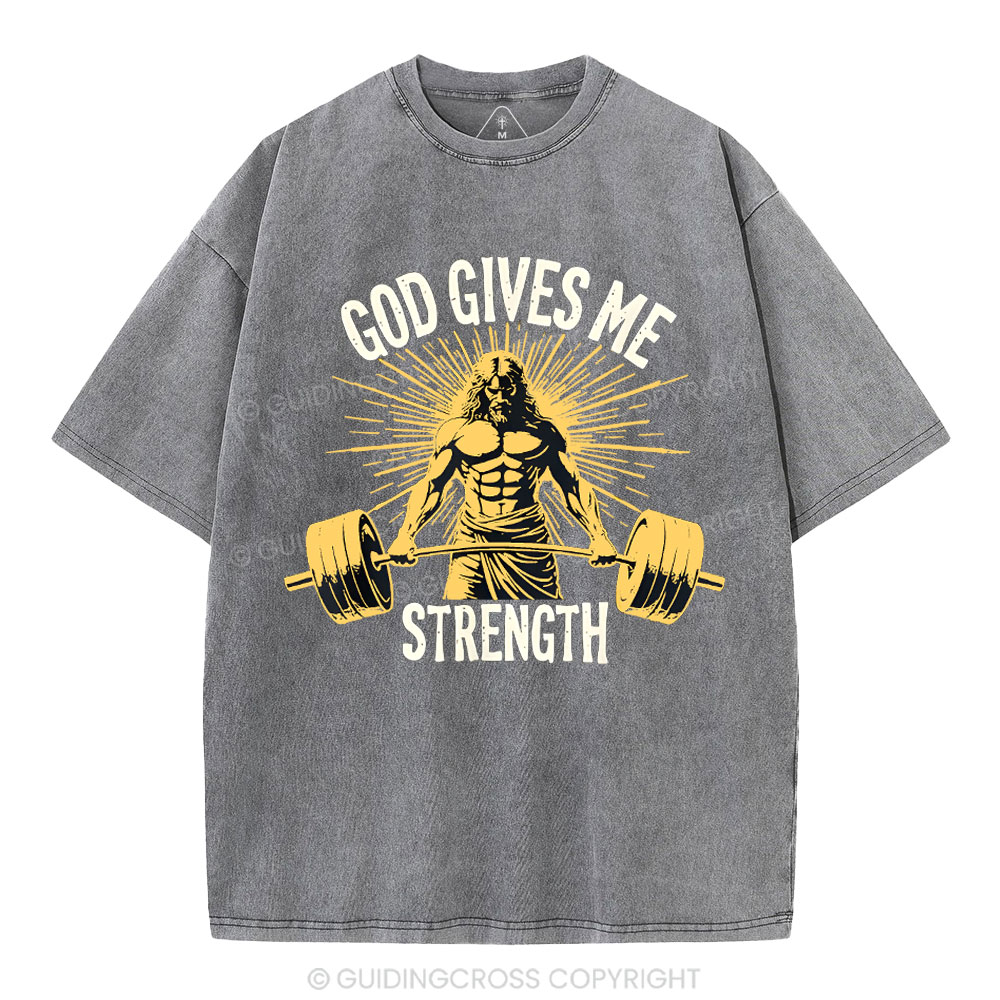 God Gives Me Strength Christian Washed T-Shirt