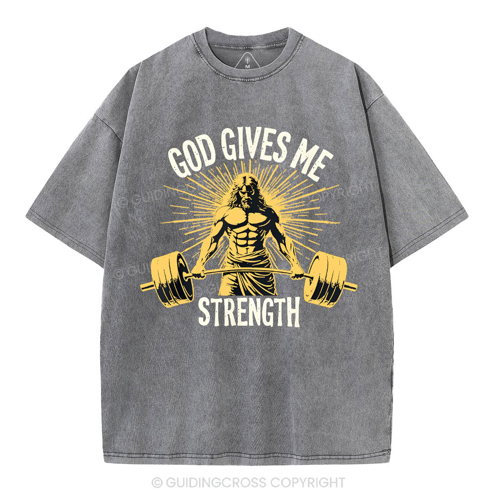 God Gives Me Strength Christian Washed T-Shirt