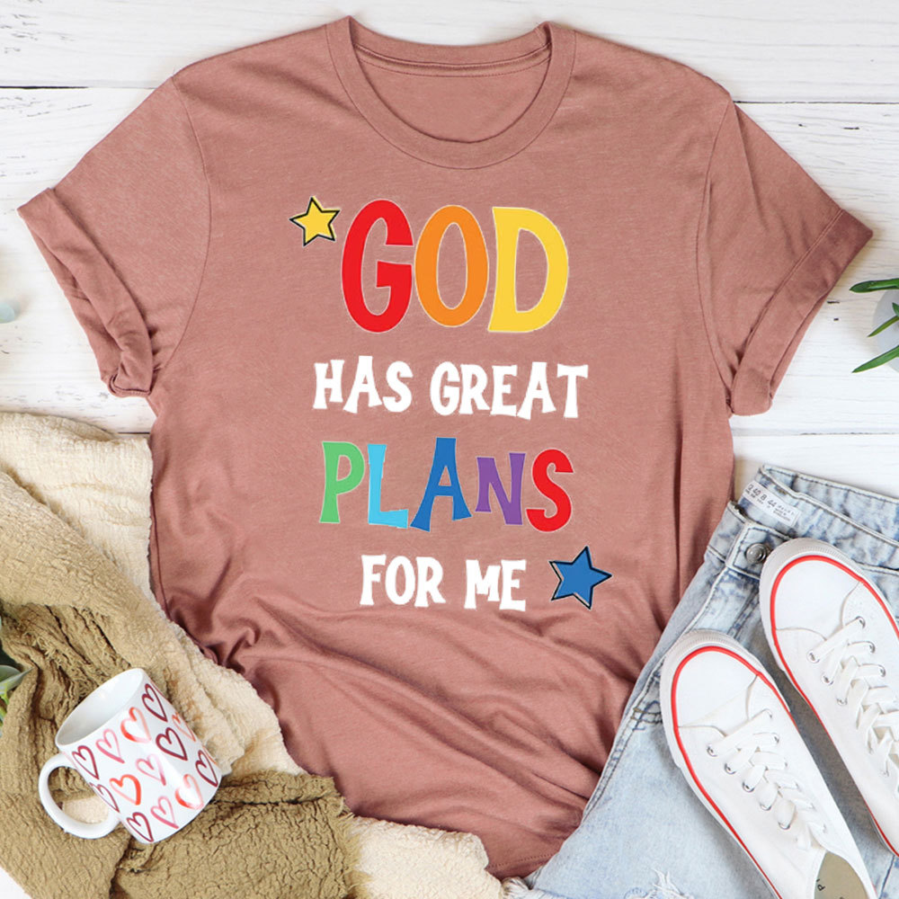 God Has Great Plans For Me Christian T-Shirt