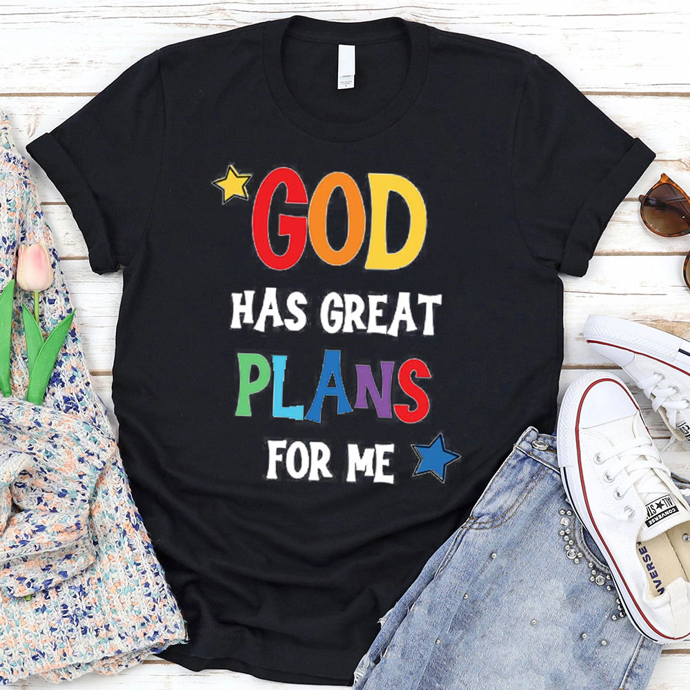 God Has Great Plans For Me Christian T-Shirt