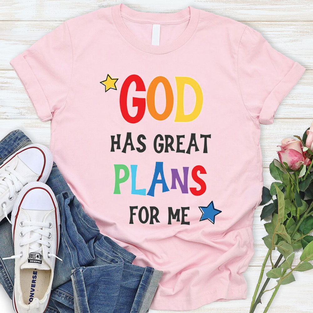 God Has Great Plans For Me Christian T-Shirt