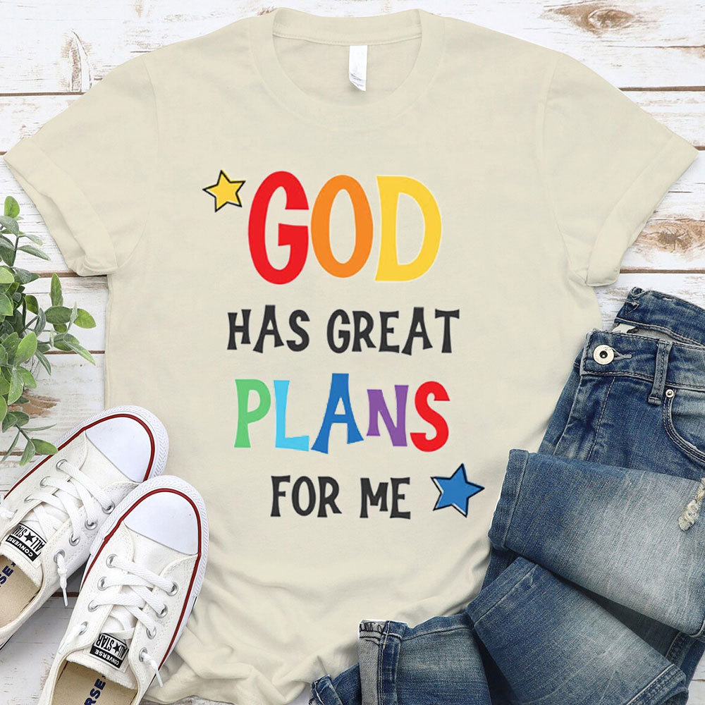 God Has Great Plans For Me Christian T-Shirt
