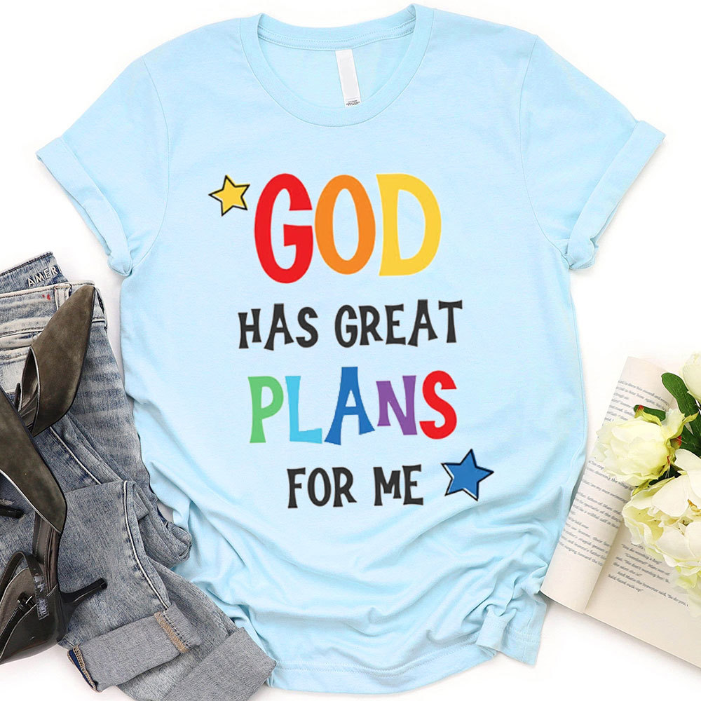 God Has Great Plans For Me Christian T-Shirt