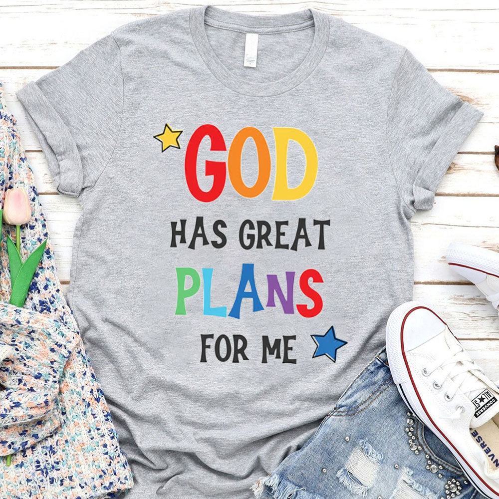 God Has Great Plans For Me Christian T-Shirt