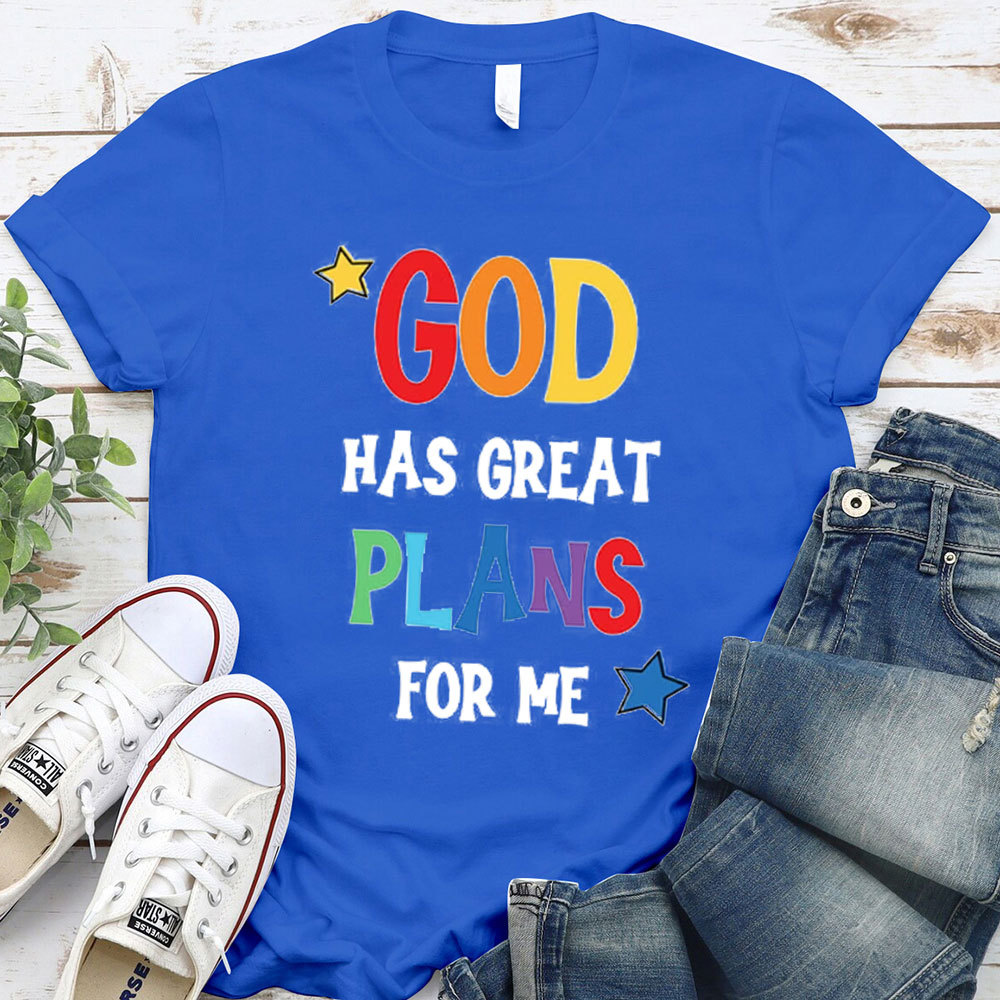 God Has Great Plans For Me Christian T-Shirt