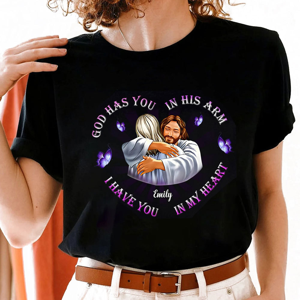 God Has You In His Arm Christian T-Shirt