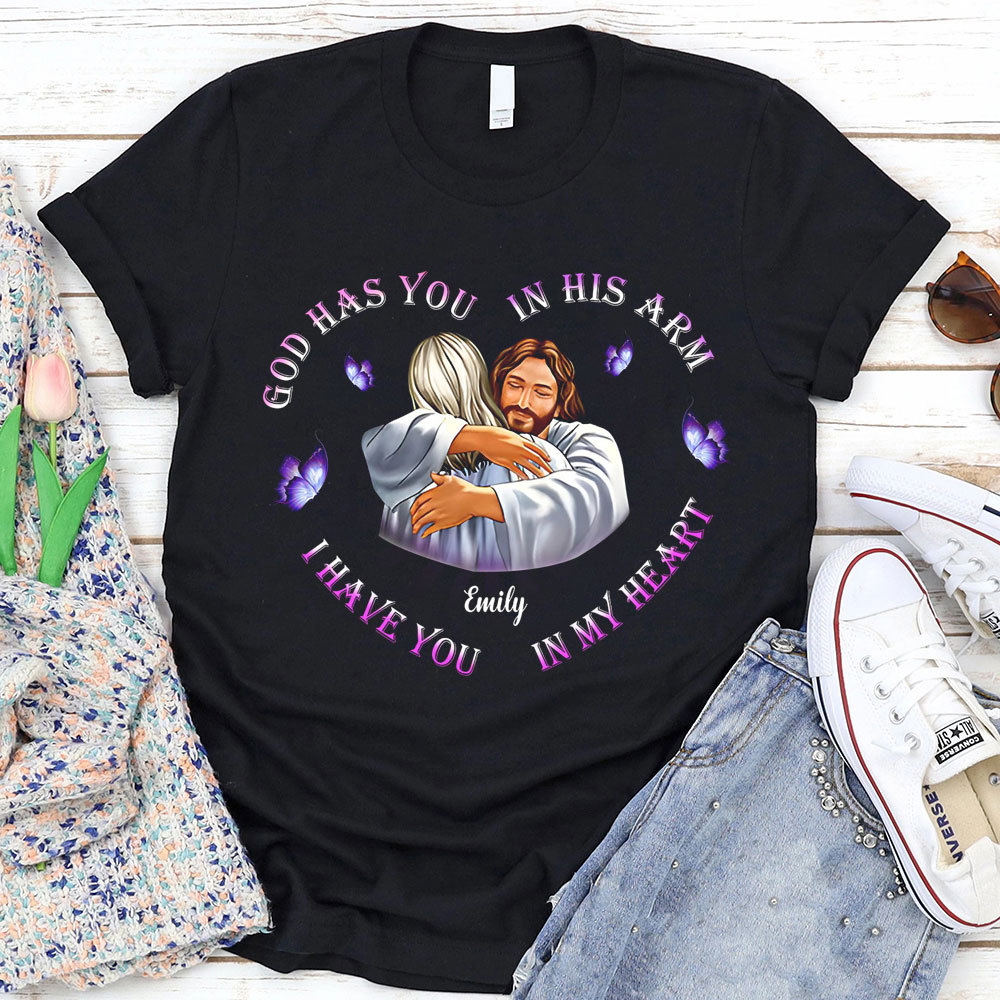 God Has You In His Arm Christian T-Shirt