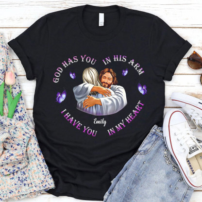God Has You In His Arm Christian T-Shirt