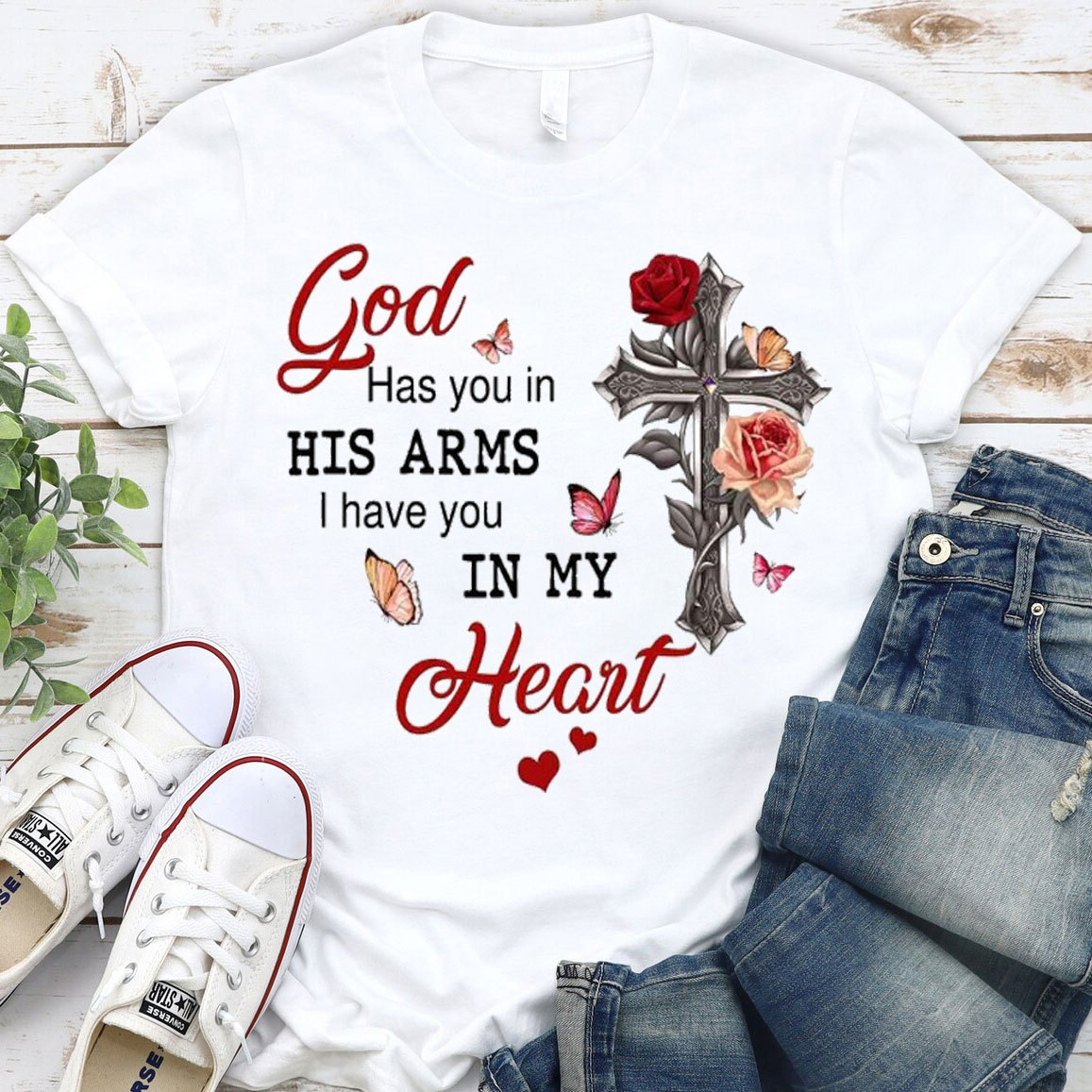 God Has You In His Arms I Has You In My Heart Christian T-Shirt