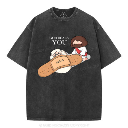 God Heals You Christian Washed T-Shirt