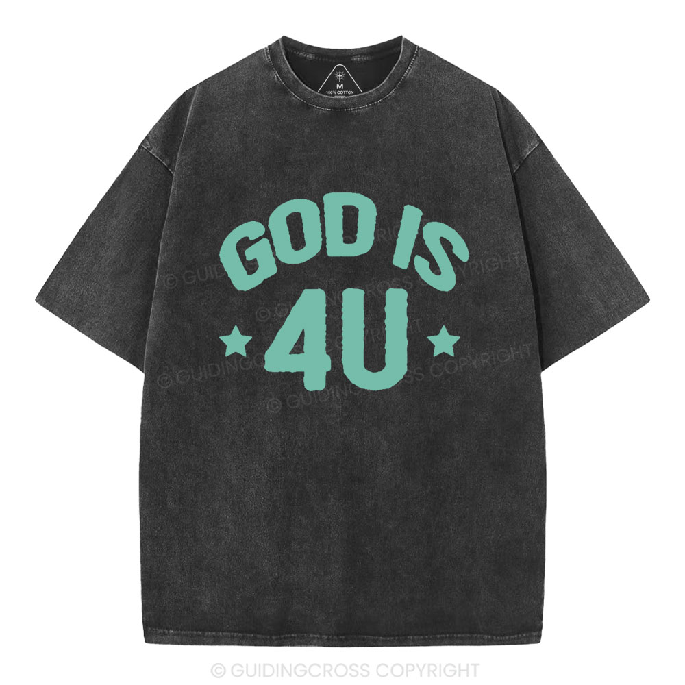 God Is 4U Christian Washed T-Shirt