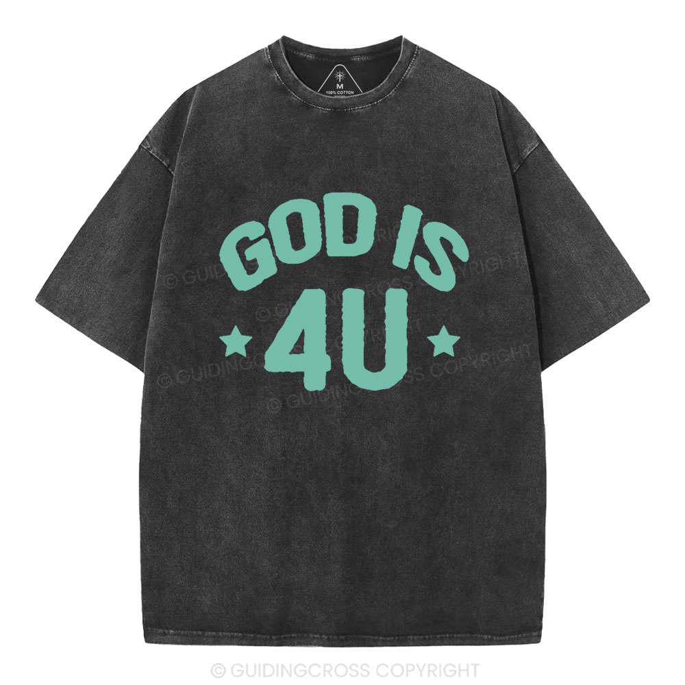 God Is 4U Christian Washed T-Shirt