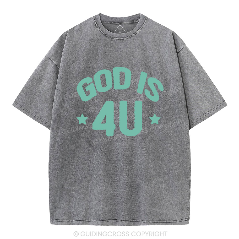 God Is 4U Christian Washed T-Shirt