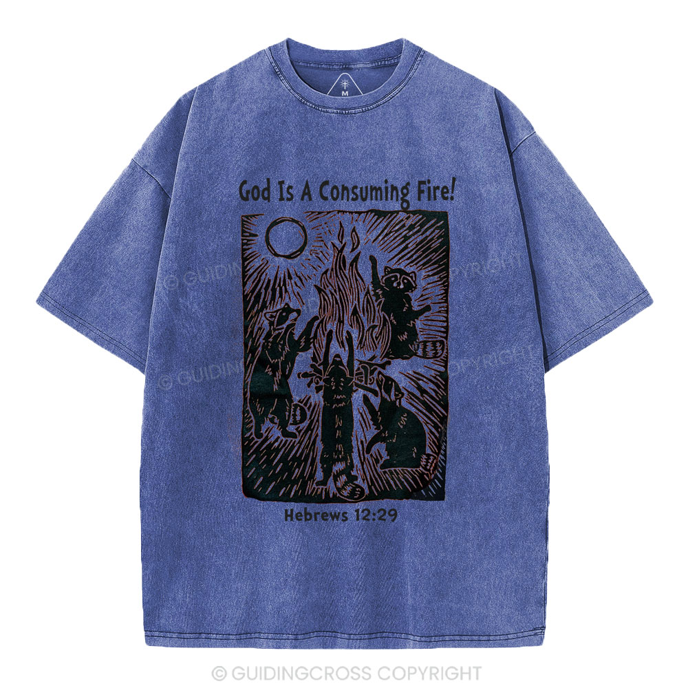 God Is A Consuming Fire Chistian  Washed T-Shirt