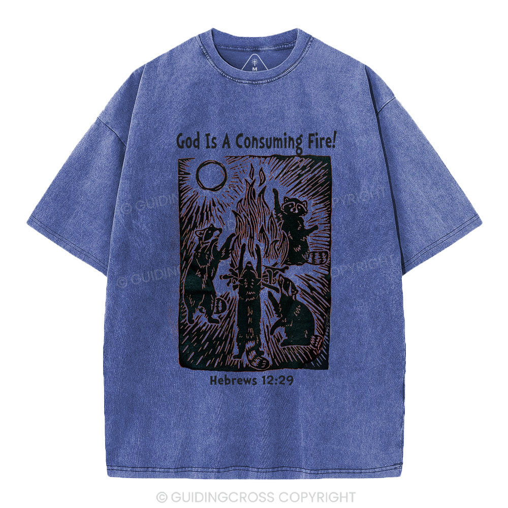 God Is A Consuming Fire Chistian  Washed T-Shirt