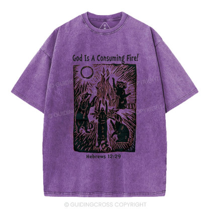God Is A Consuming Fire Chistian  Washed T-Shirt