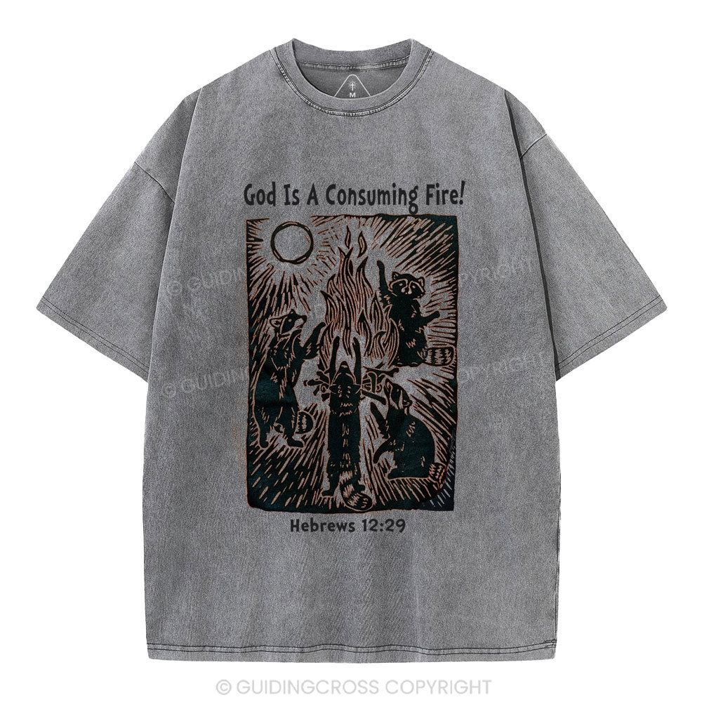 God Is A Consuming Fire Chistian  Washed T-Shirt