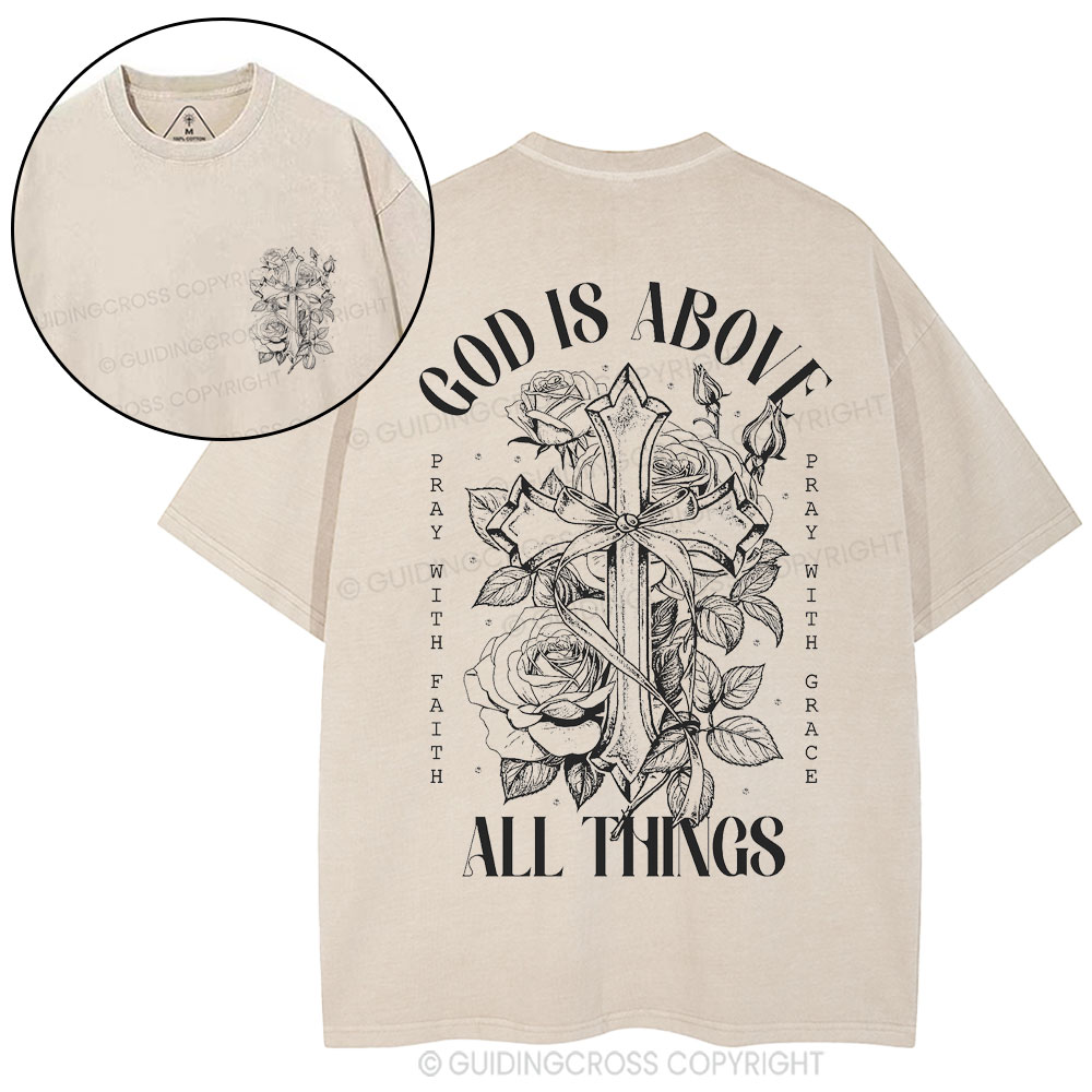 God Is Above All Things Christian Washed T-Shirt