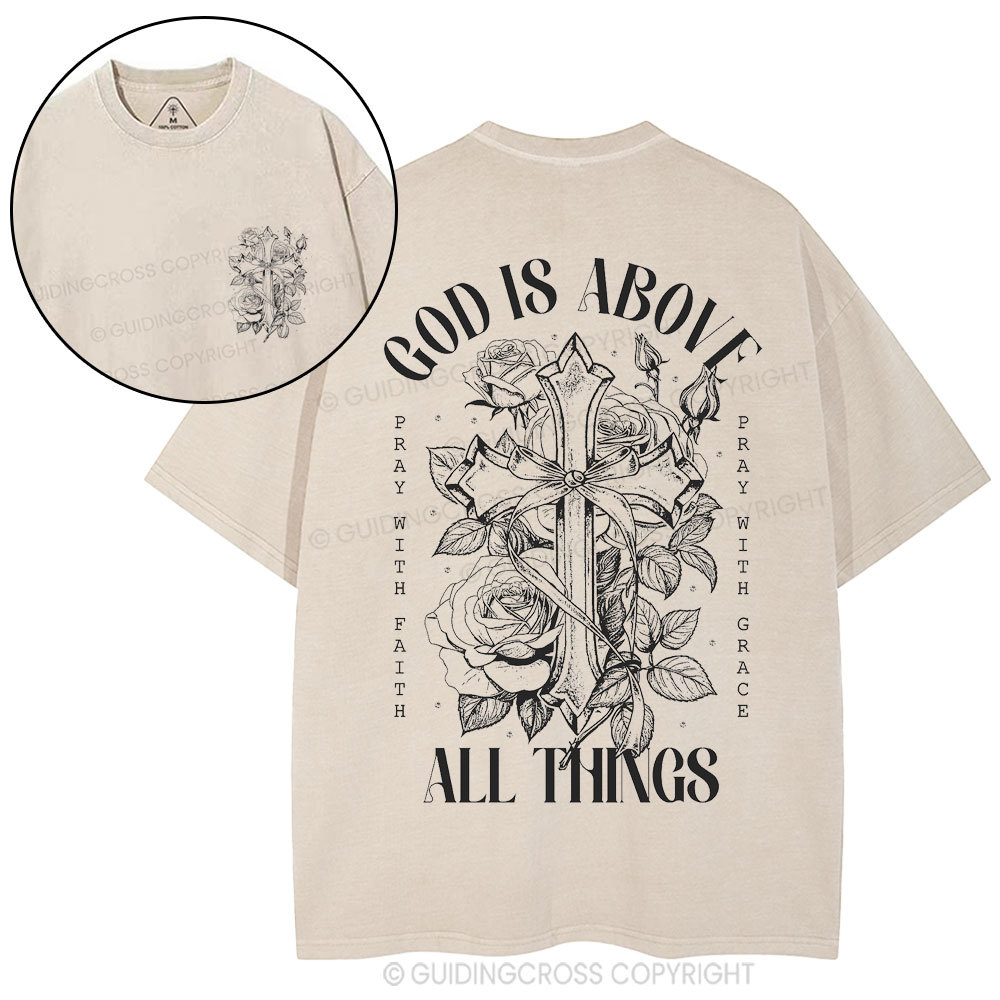 God Is Above All Things Christian Washed T-Shirt