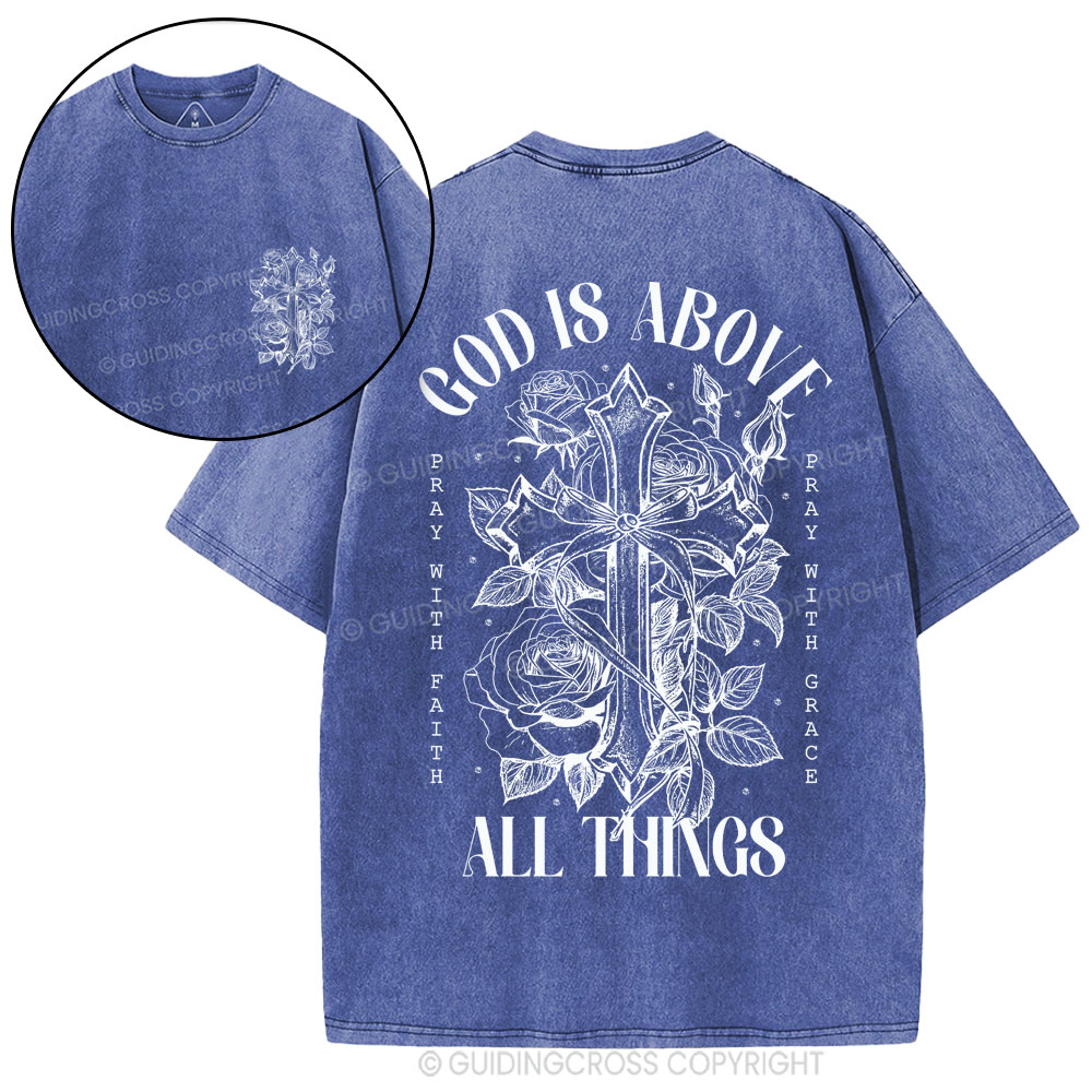 God Is Above All Things Christian Washed T-Shirt