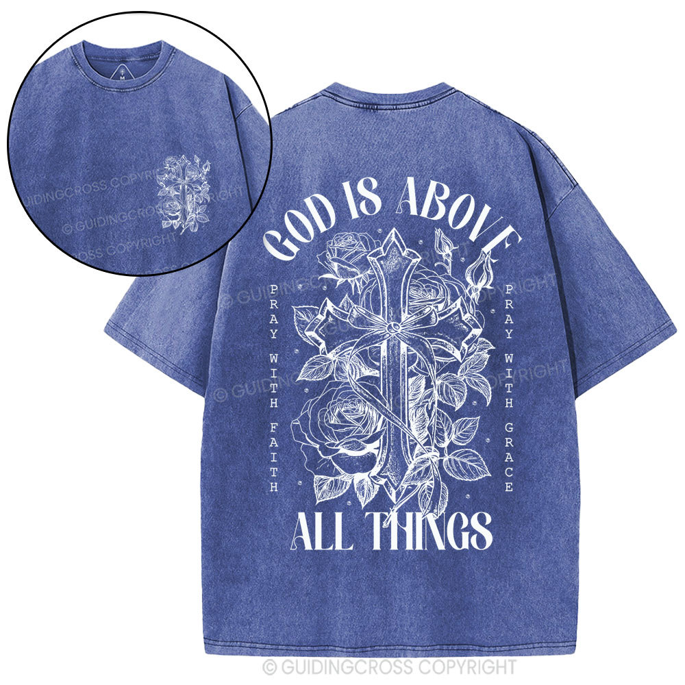 God Is Above All Things Christian Washed T-Shirt