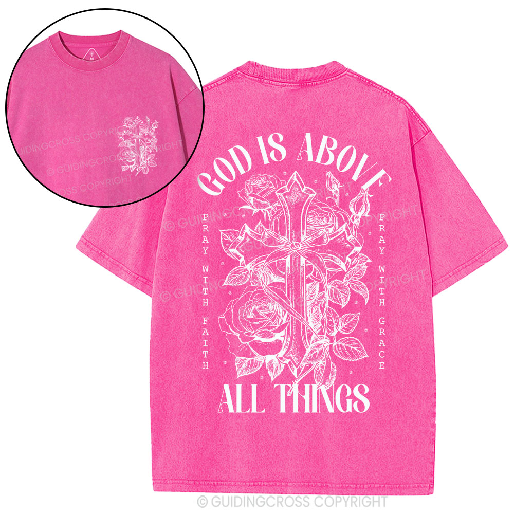 God Is Above All Things Christian Washed T-Shirt