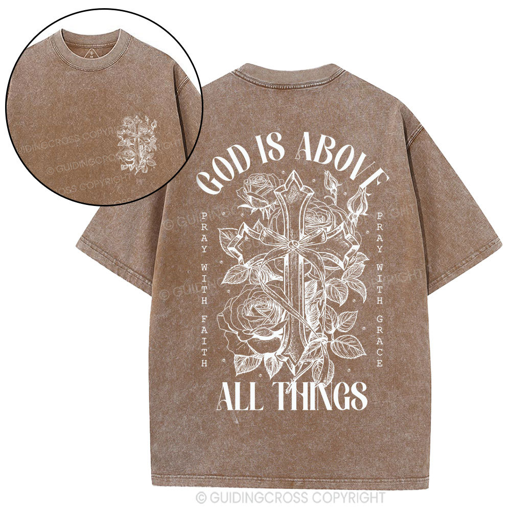 God Is Above All Things Christian Washed T-Shirt