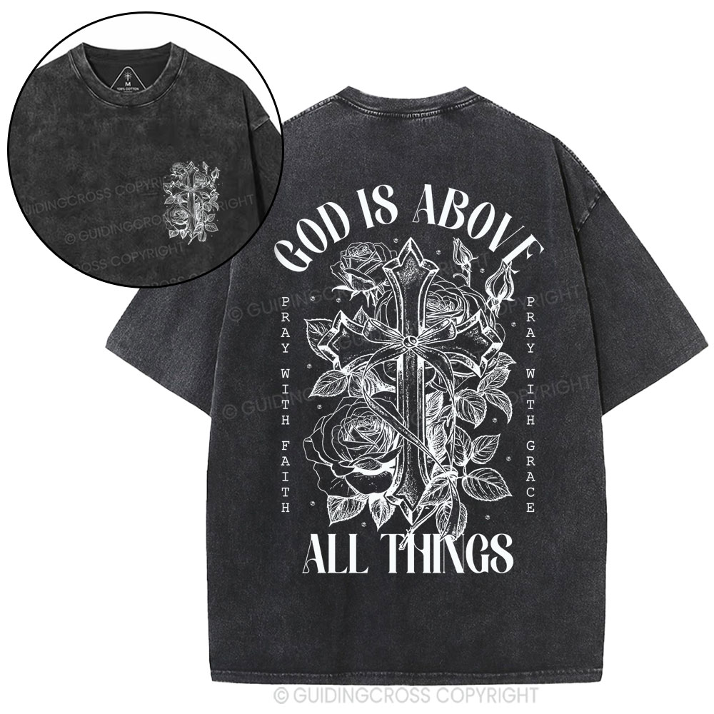 God Is Above All Things Christian Washed T-Shirt