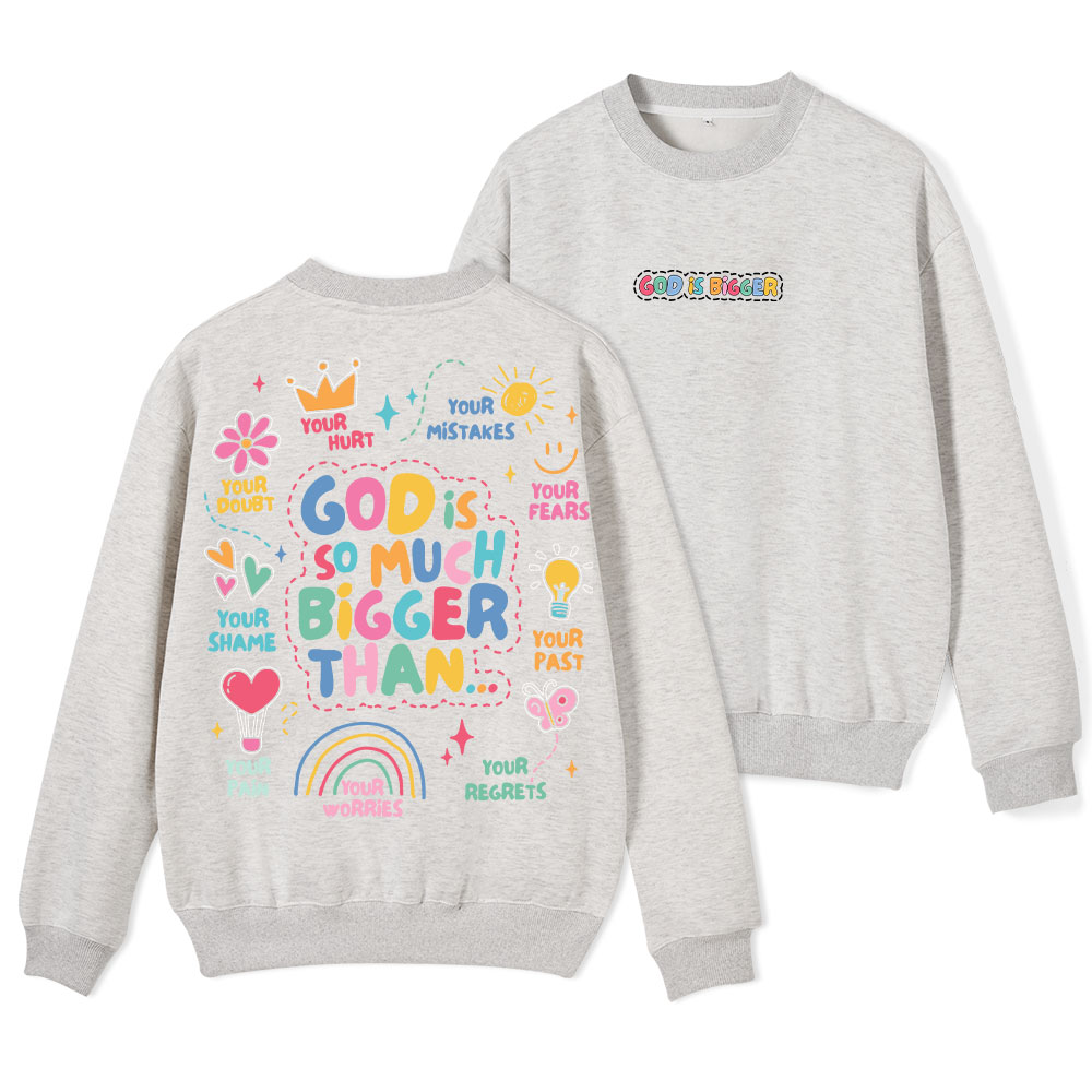 God Is Bigger Christian Fleece Sweatshirt