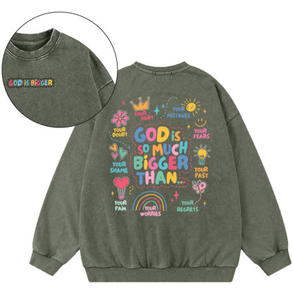 God Is Bigger Christian Washed SweatShirt
