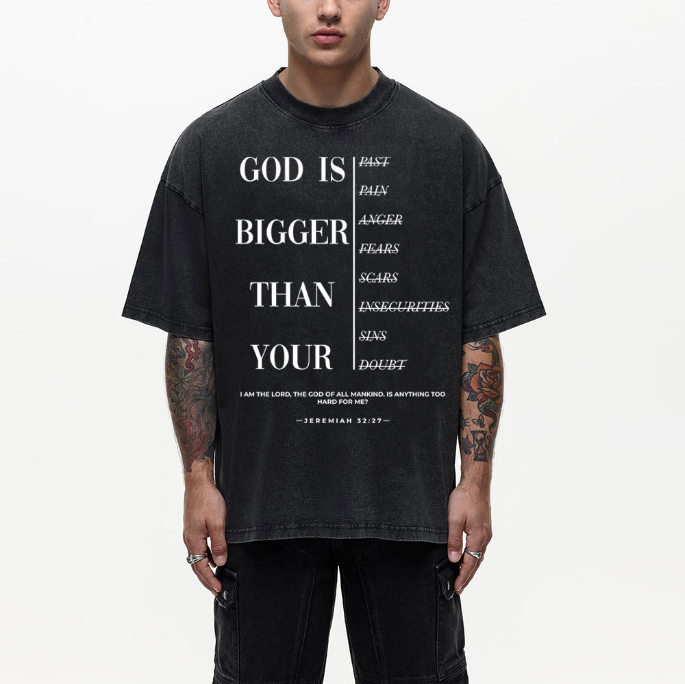 God Is Bigger Than Your Christian Washed T-Shirt
