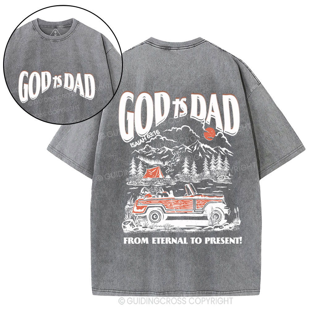 God Is Dad From Eternal To Present Christian Washed T-Shirt