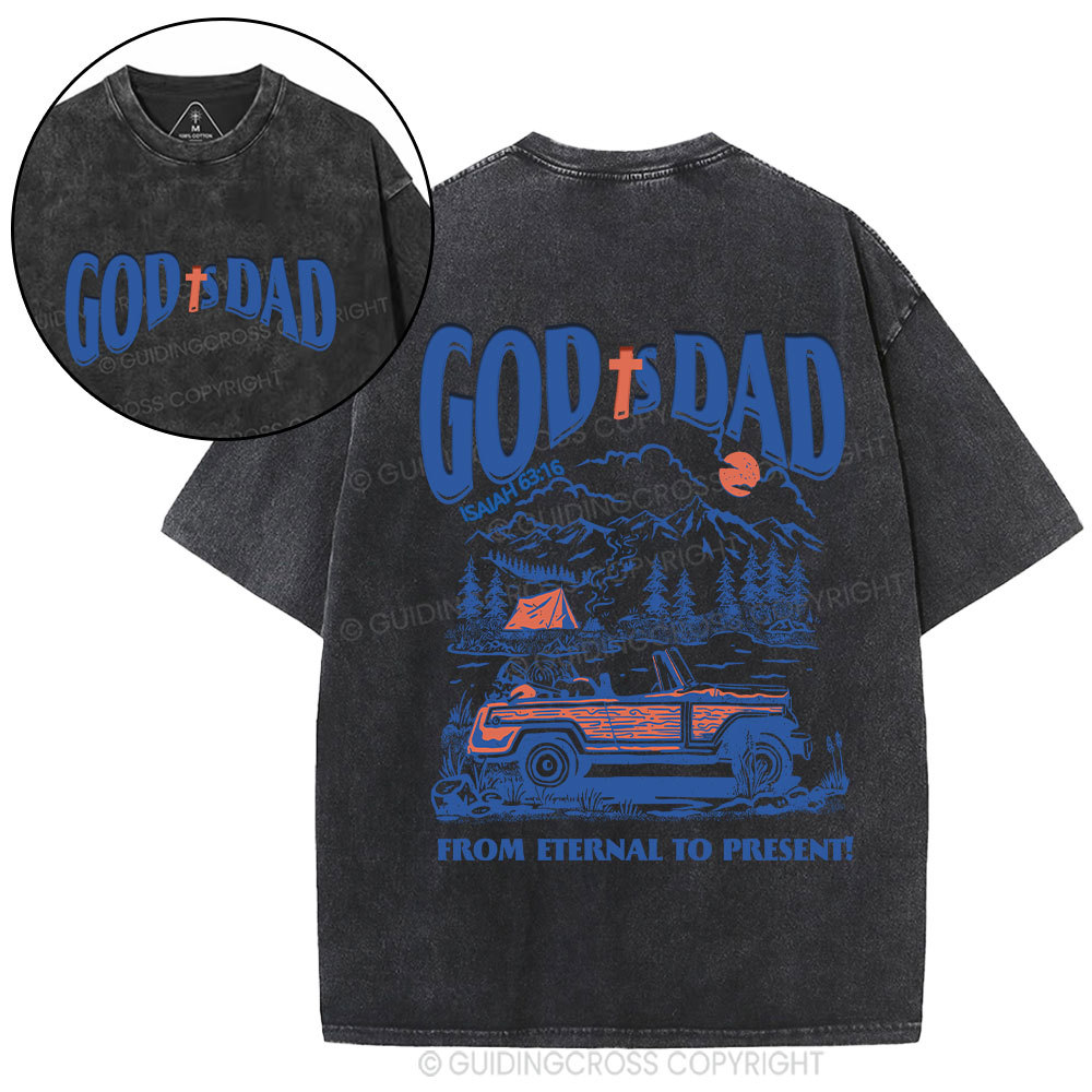 God Is Dad From Eternal To Present Christian Washed T-Shirt