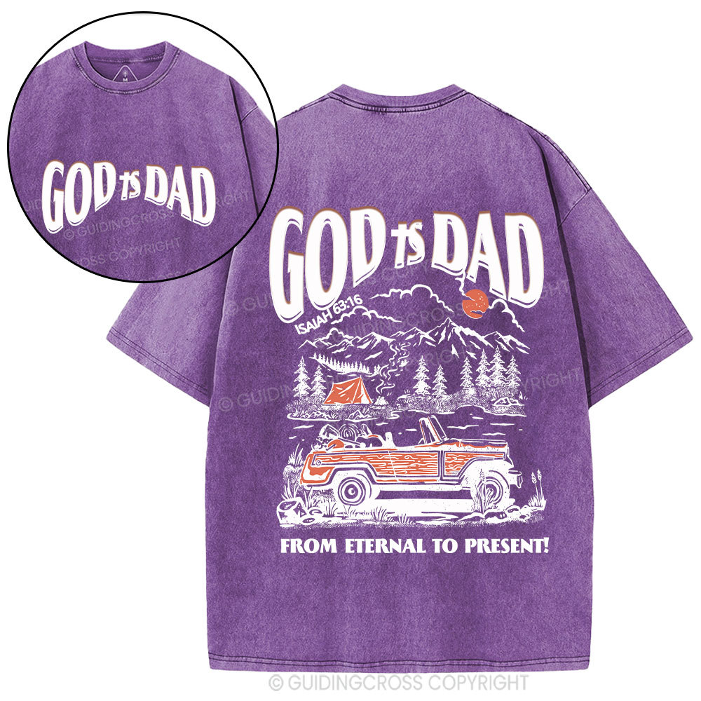 God Is Dad From Eternal To Present Christian Washed T-Shirt