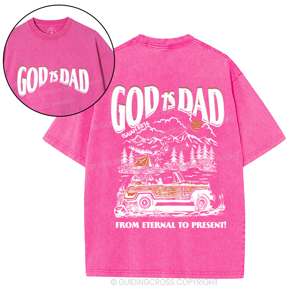 God Is Dad From Eternal To Present Christian Washed T-Shirt