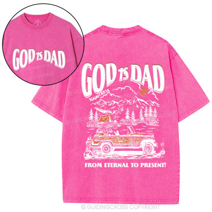 God Is Dad From Eternal To Present Christian Washed T-Shirt