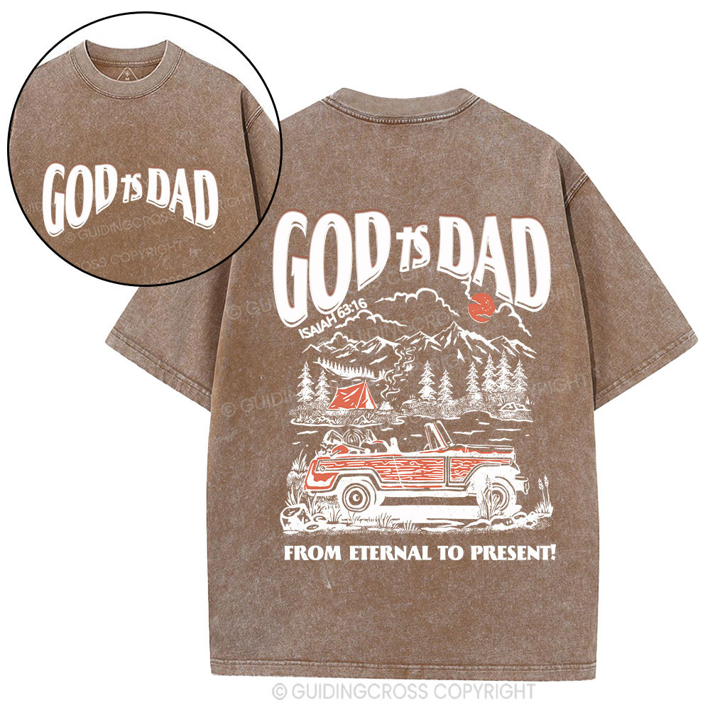 God Is Dad From Eternal To Present Christian Washed T-Shirt