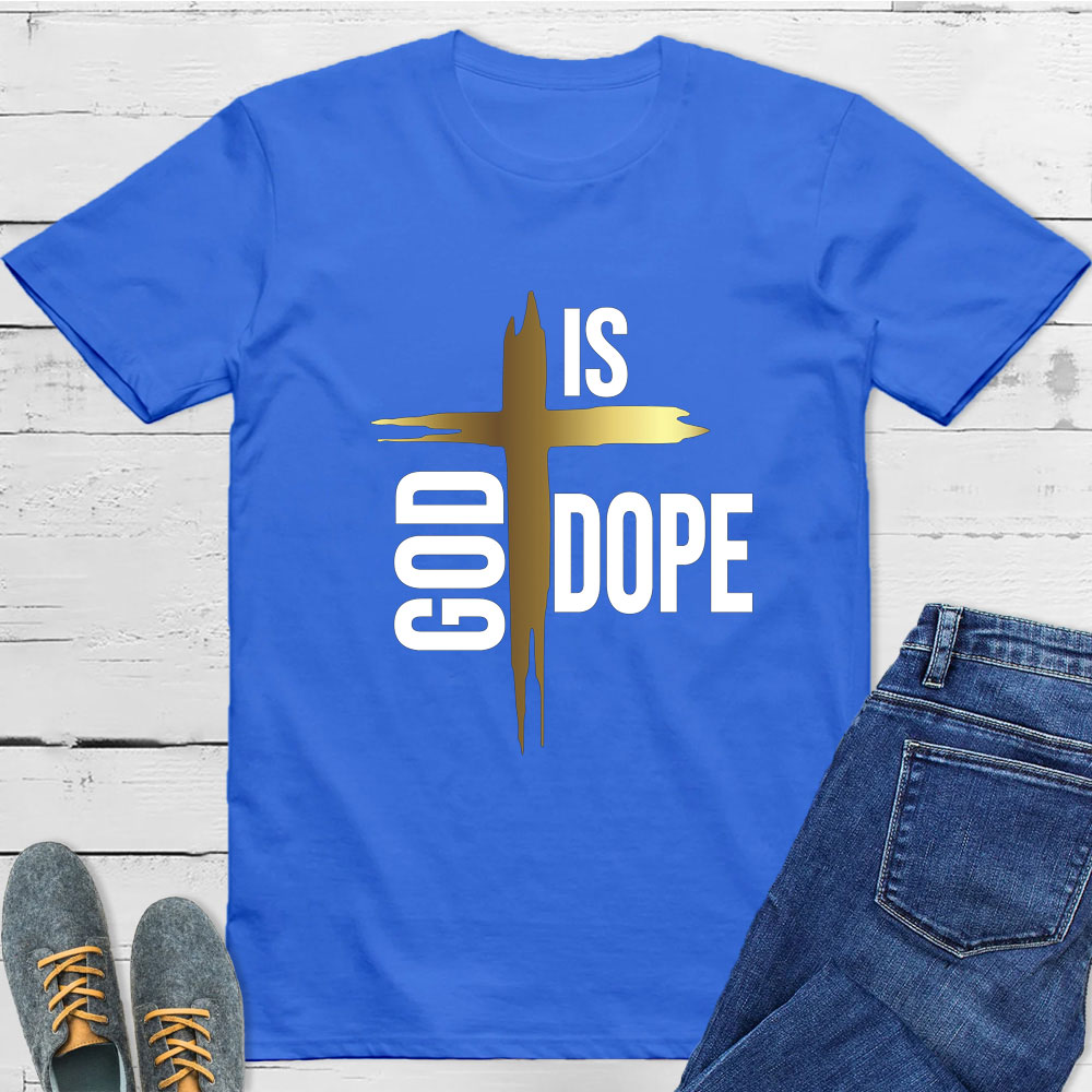 God Is Dope Christian T-Shirt