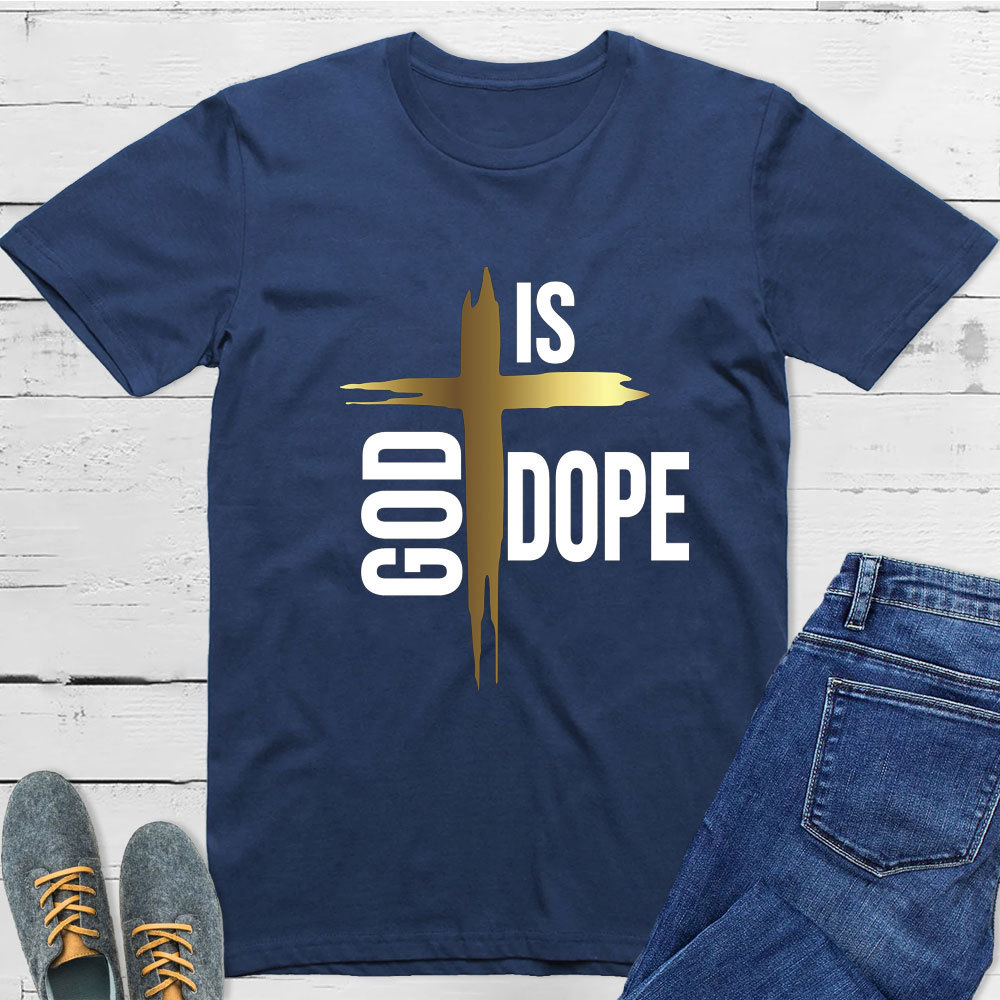 God Is Dope Christian T-Shirt