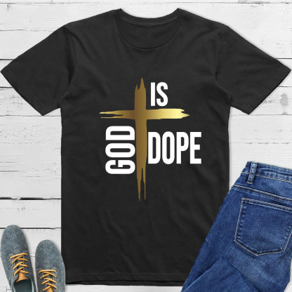 God Is Dope Christian T-Shirt